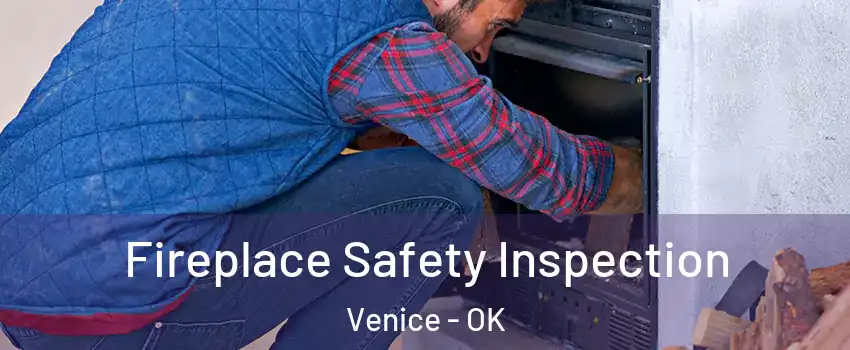 Fireplace Safety Inspection Venice - OK