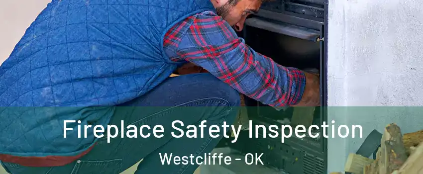 Fireplace Safety Inspection Westcliffe - OK
