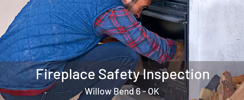 Fireplace Safety Inspection Willow Bend 6 - OK