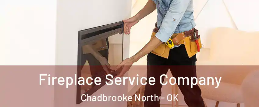 Fireplace Service Company Chadbrooke North - OK