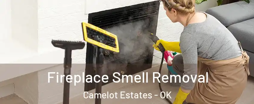 Fireplace Smell Removal Camelot Estates - OK