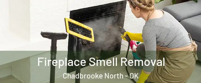 Fireplace Smell Removal Chadbrooke North - OK