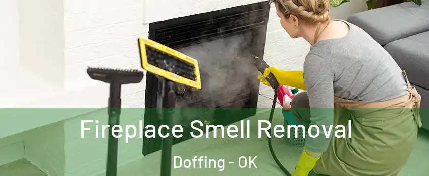Fireplace Smell Removal Doffing - OK