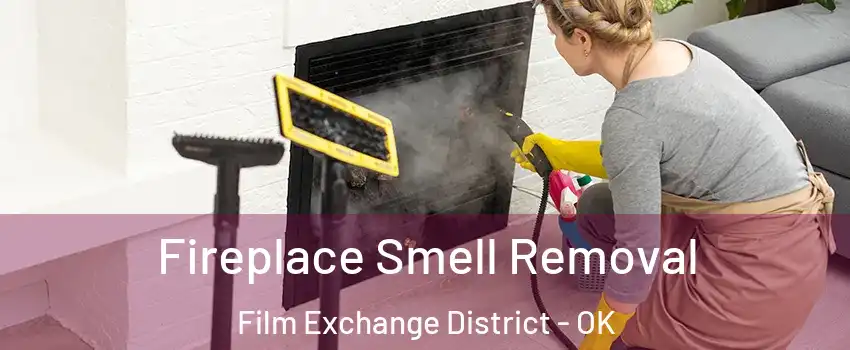 Fireplace Smell Removal Film Exchange District - OK