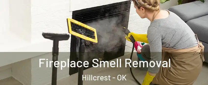 Fireplace Smell Removal Hillcrest - OK