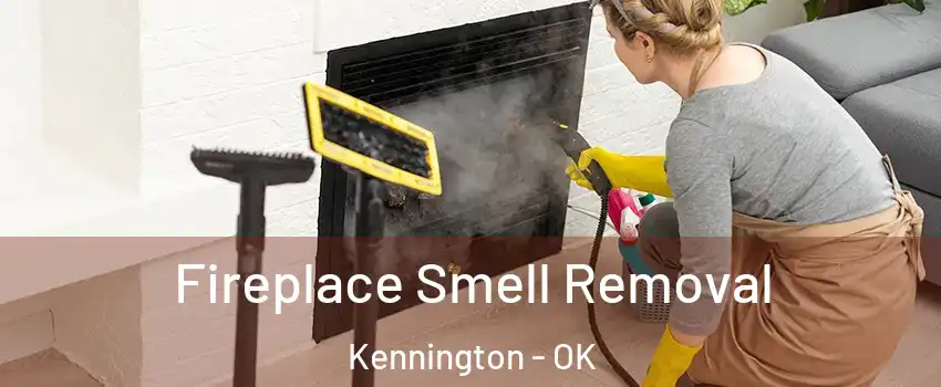 Fireplace Smell Removal Kennington - OK