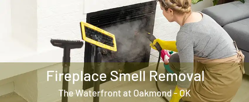 Fireplace Smell Removal The Waterfront at Oakmond - OK