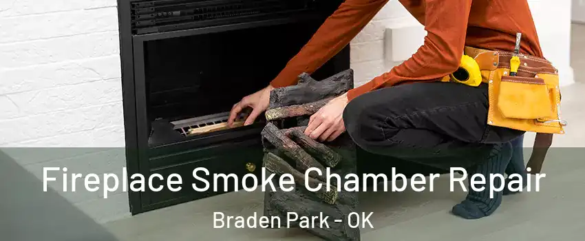 Fireplace Smoke Chamber Repair Braden Park - OK
