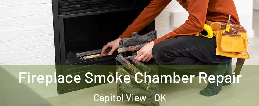 Fireplace Smoke Chamber Repair Capitol View - OK