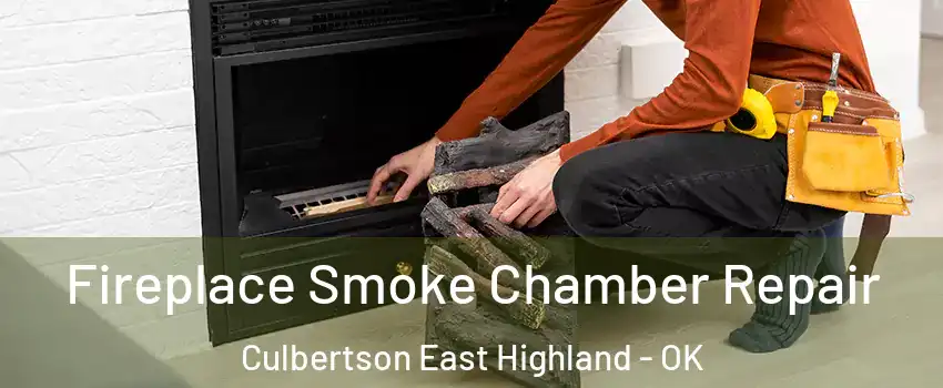 Fireplace Smoke Chamber Repair Culbertson East Highland - OK