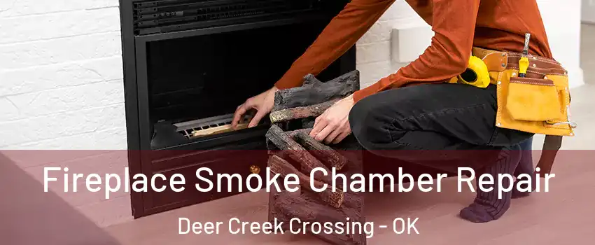 Fireplace Smoke Chamber Repair Deer Creek Crossing - OK