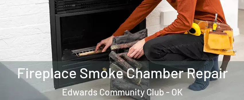 Fireplace Smoke Chamber Repair Edwards Community Club - OK