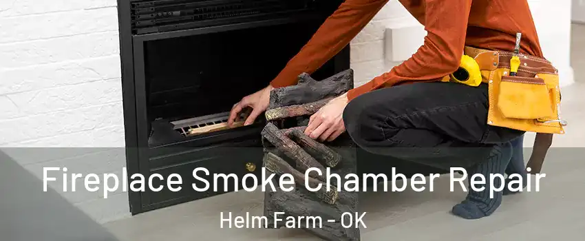Fireplace Smoke Chamber Repair Helm Farm - OK