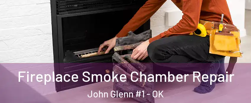 Fireplace Smoke Chamber Repair John Glenn #1 - OK