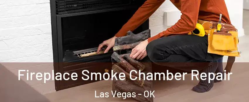 Fireplace Smoke Chamber Repair Las Vegas - OK