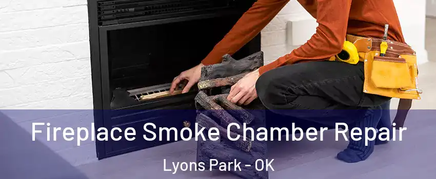 Fireplace Smoke Chamber Repair Lyons Park - OK