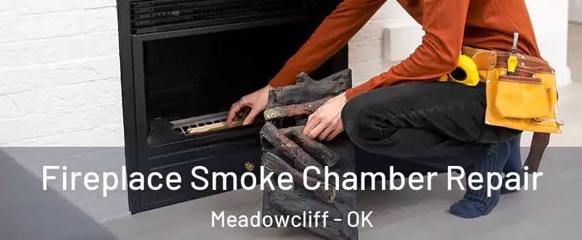 Fireplace Smoke Chamber Repair Meadowcliff - OK