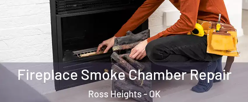 Fireplace Smoke Chamber Repair Ross Heights - OK