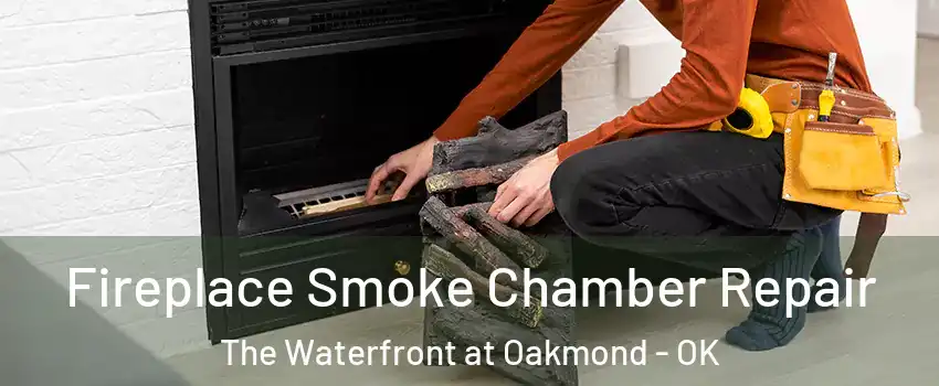 Fireplace Smoke Chamber Repair The Waterfront at Oakmond - OK