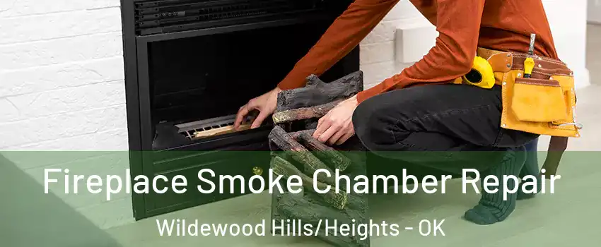 Fireplace Smoke Chamber Repair Wildewood Hills/Heights - OK