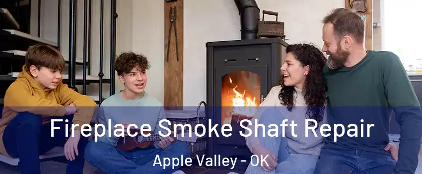 Fireplace Smoke Shaft Repair Apple Valley - OK
