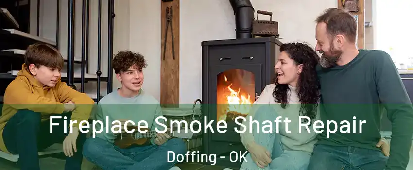 Fireplace Smoke Shaft Repair Doffing - OK