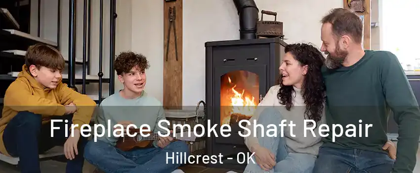Fireplace Smoke Shaft Repair Hillcrest - OK
