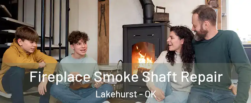 Fireplace Smoke Shaft Repair Lakehurst - OK