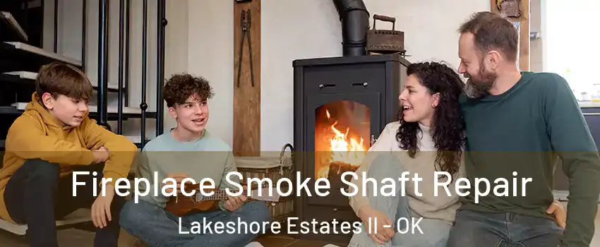 Fireplace Smoke Shaft Repair Lakeshore Estates II - OK
