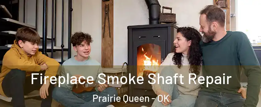 Fireplace Smoke Shaft Repair Prairie Queen - OK