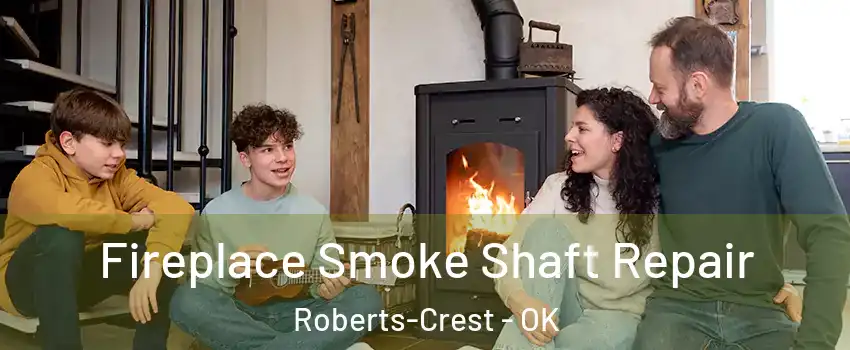 Fireplace Smoke Shaft Repair Roberts-Crest - OK