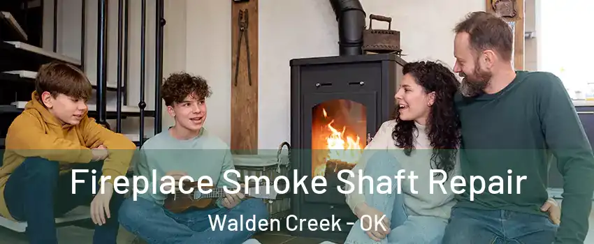 Fireplace Smoke Shaft Repair Walden Creek - OK