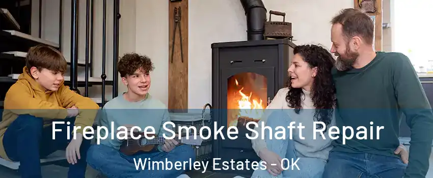 Fireplace Smoke Shaft Repair Wimberley Estates - OK