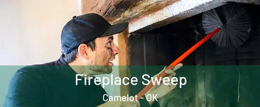 Fireplace Sweep Camelot - OK