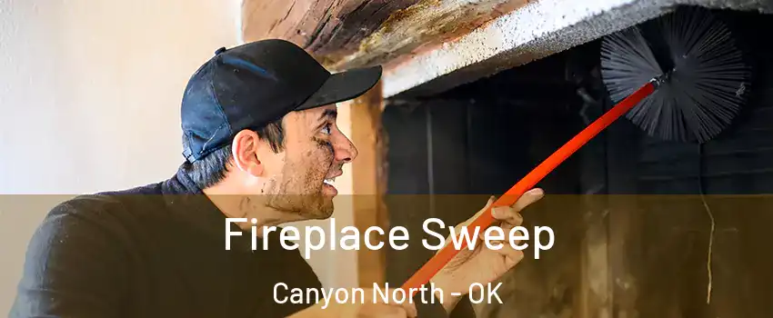 Fireplace Sweep Canyon North - OK