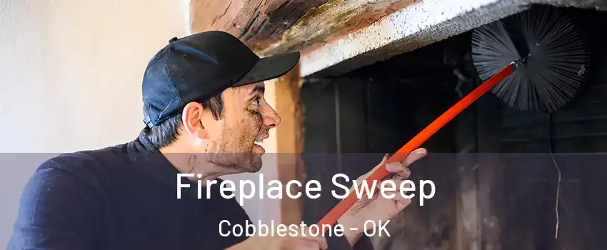 Fireplace Sweep Cobblestone - OK