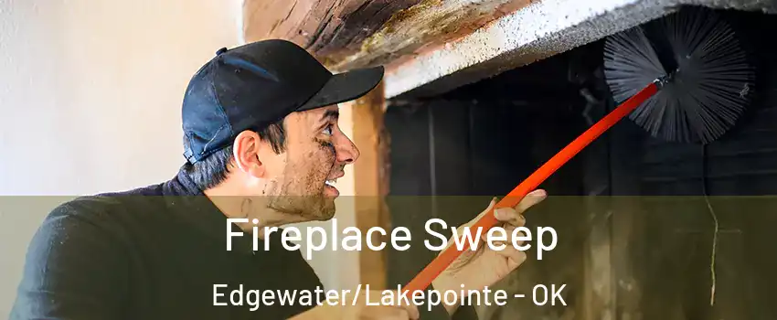 Fireplace Sweep Edgewater/Lakepointe - OK