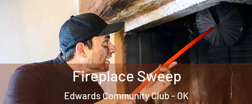 Fireplace Sweep Edwards Community Club - OK