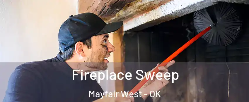 Fireplace Sweep Mayfair West - OK