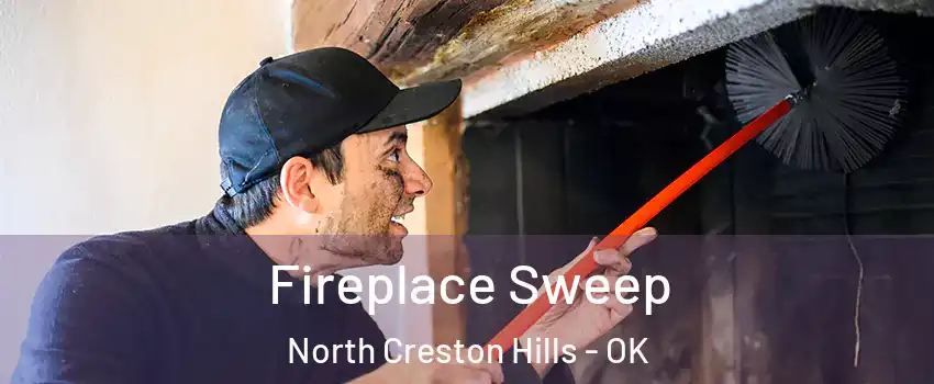 Fireplace Sweep North Creston Hills - OK