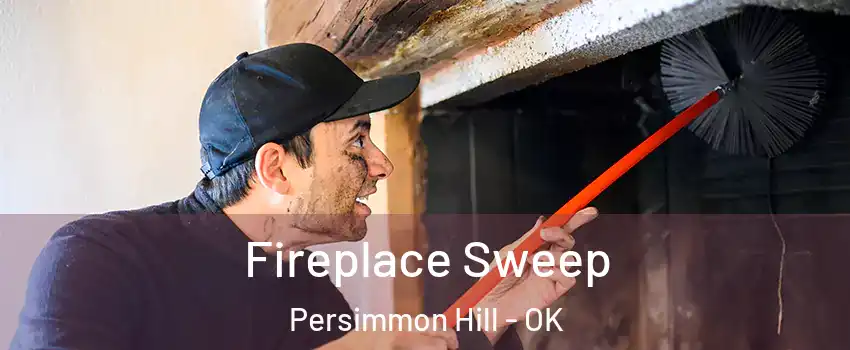 Fireplace Sweep Persimmon Hill - OK