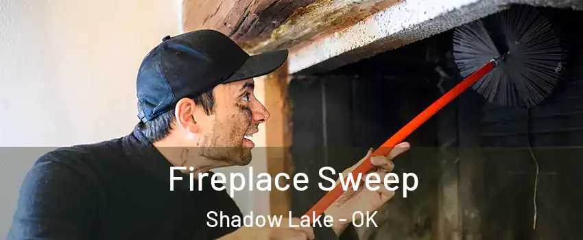 Fireplace Sweep Shadow Lake - OK