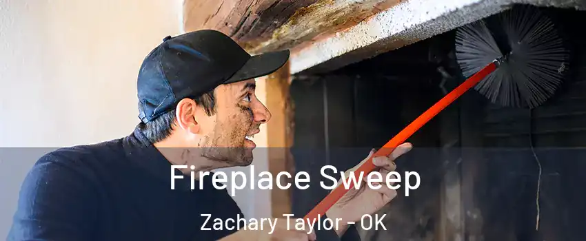 Fireplace Sweep Zachary Taylor - OK