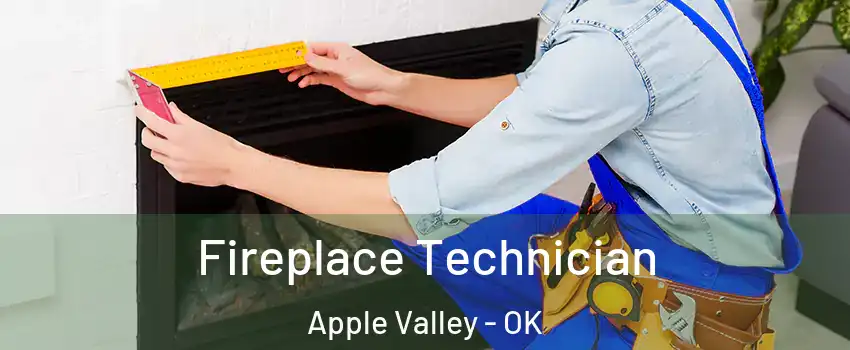 Fireplace Technician Apple Valley - OK