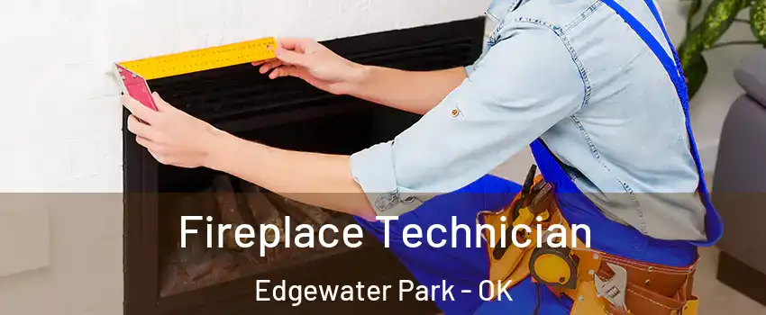Fireplace Technician Edgewater Park - OK