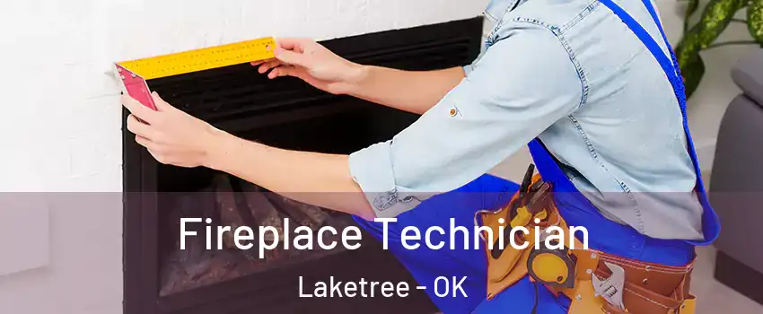 Fireplace Technician Laketree - OK