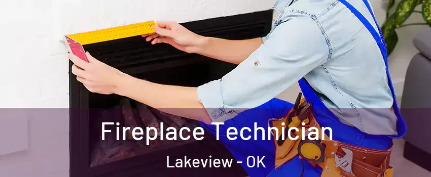 Fireplace Technician Lakeview - OK