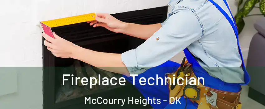 Fireplace Technician McCourry Heights - OK
