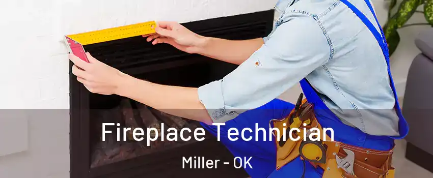 Fireplace Technician Miller - OK