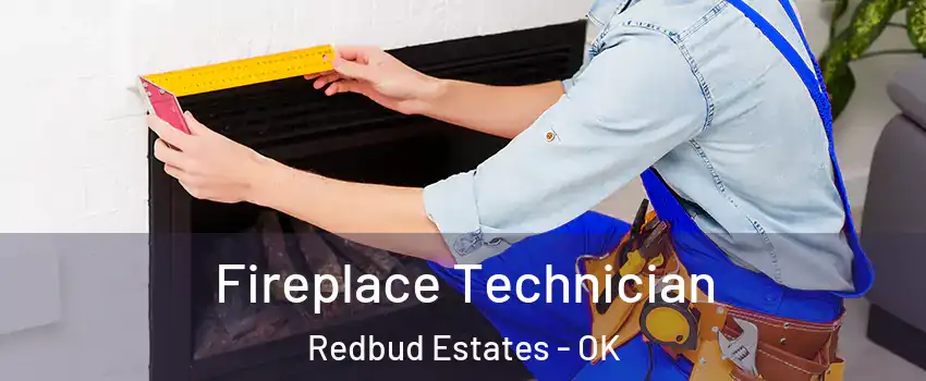 Fireplace Technician Redbud Estates - OK